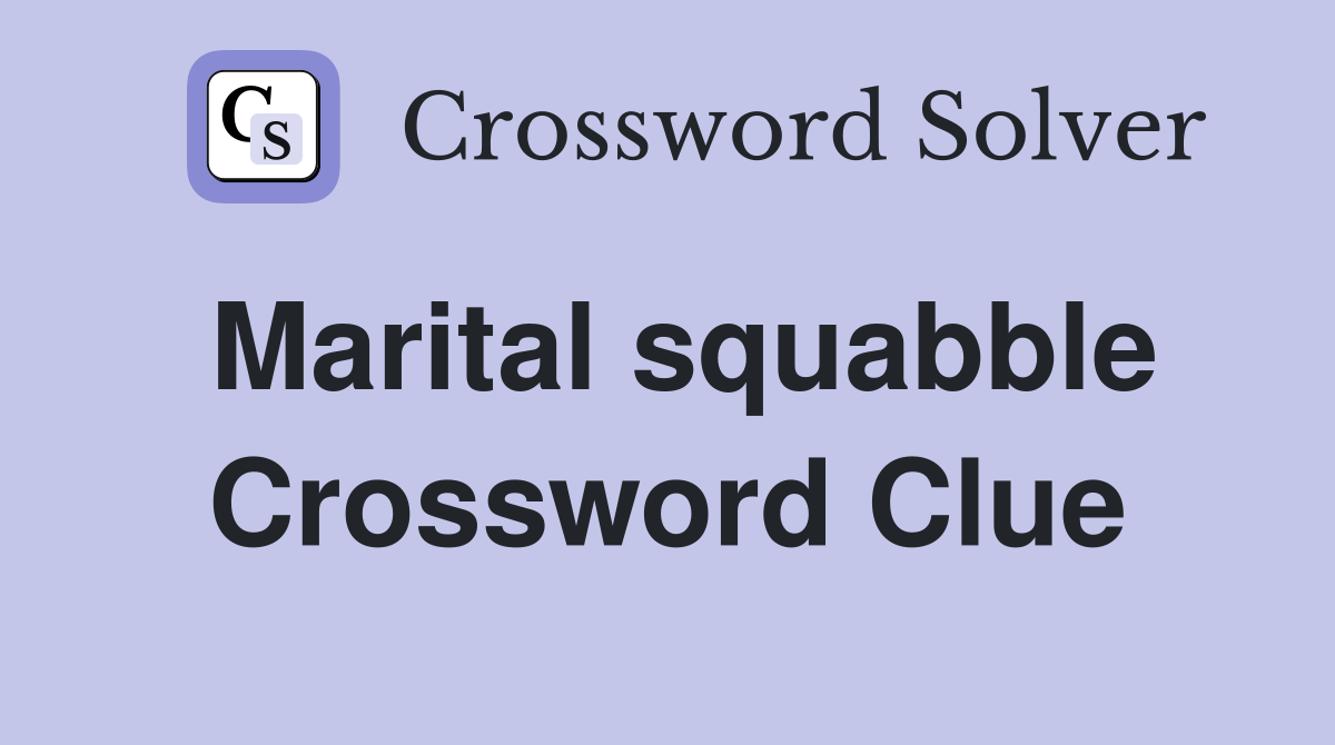 Marital squabble Crossword Clue