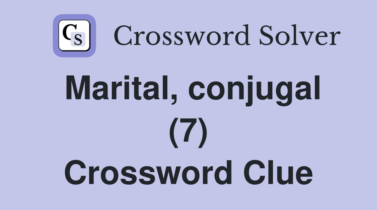 Marital, conjugal (7) Crossword Clue