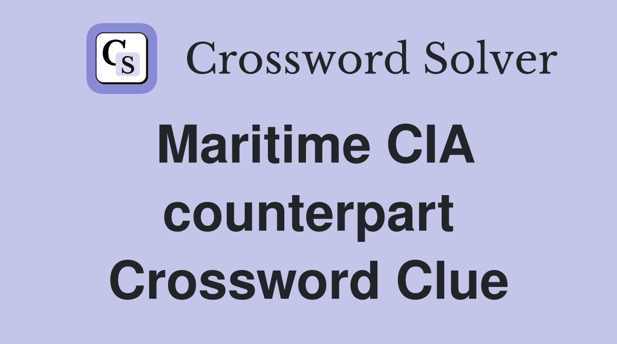 Maritime CIA counterpart Crossword Clue