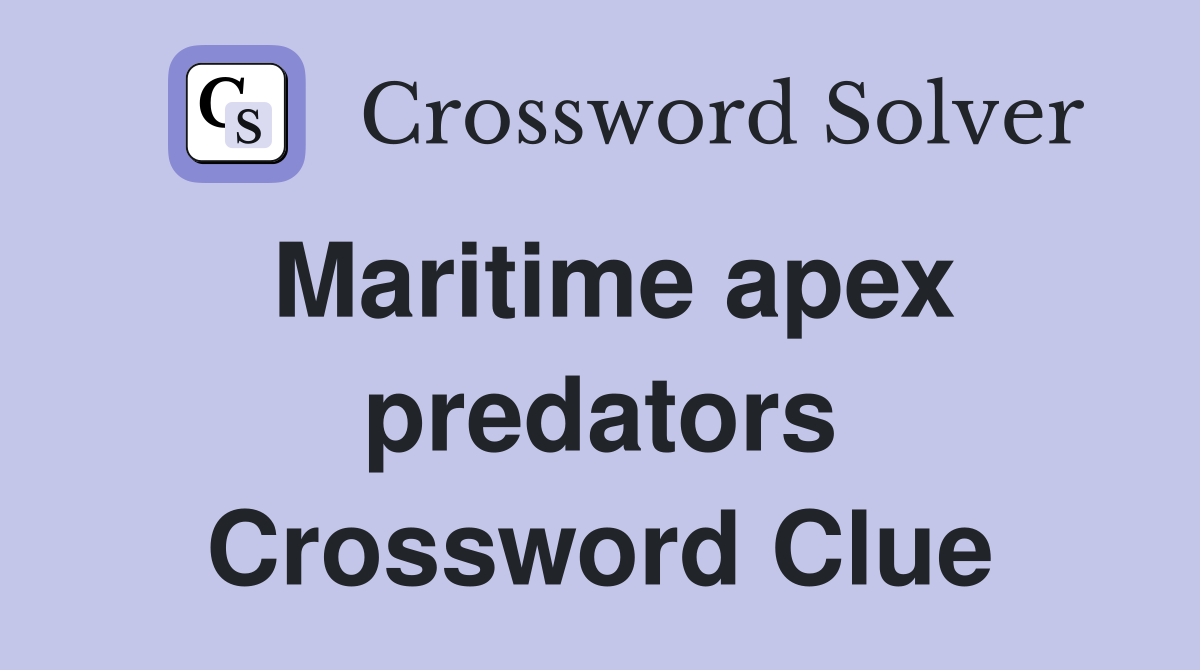 Maritime apex predators Crossword Clue