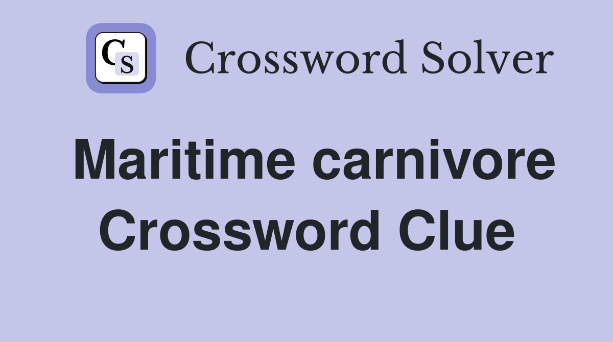 Maritime carnivore Crossword Clue