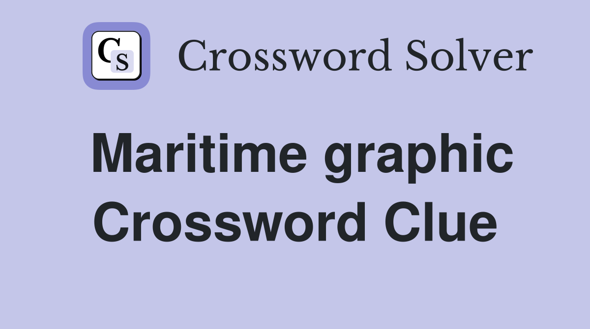 Maritime graphic Crossword Clue