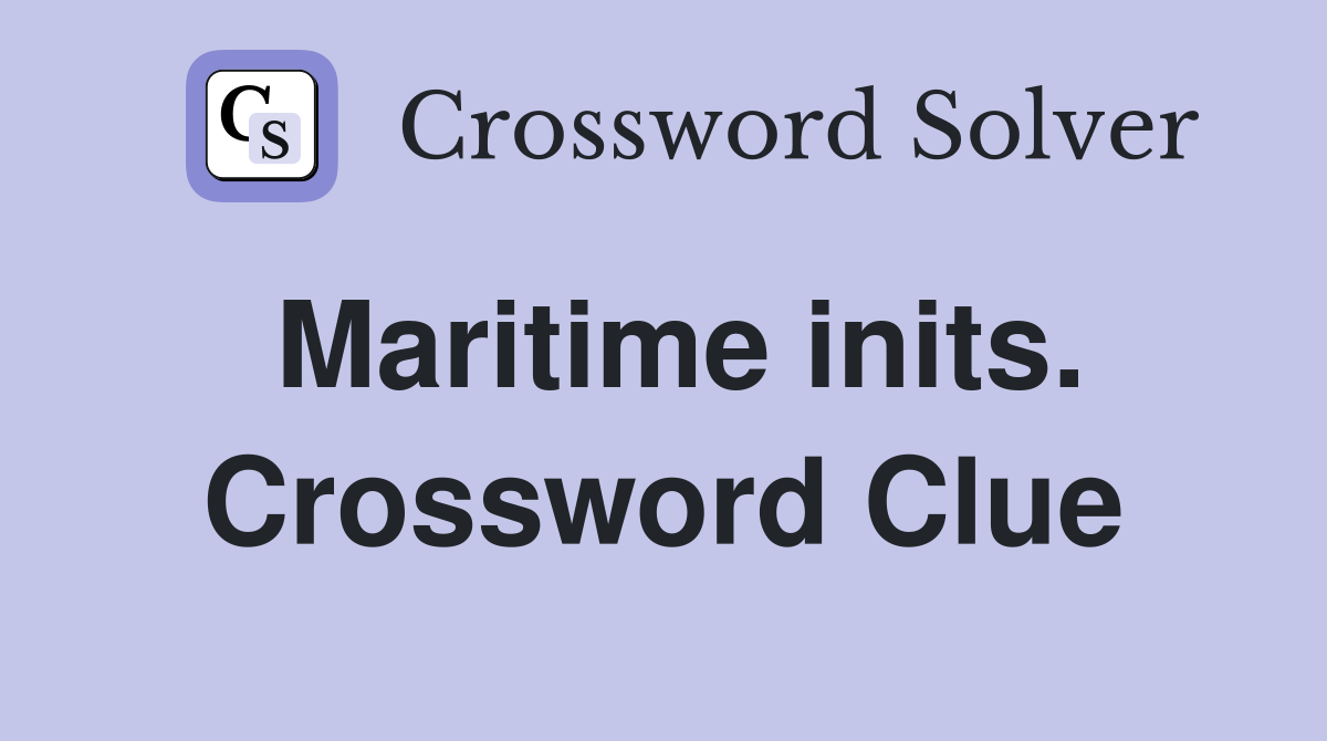 Maritime inits. Crossword Clue