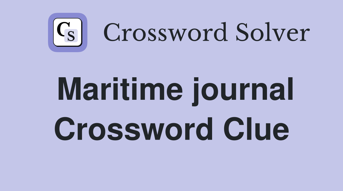 Maritime journal Crossword Clue