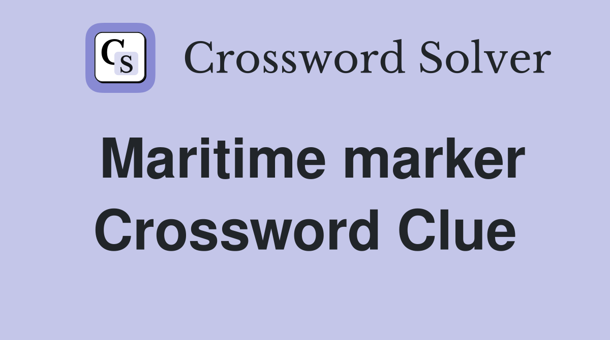 Maritime marker Crossword Clue