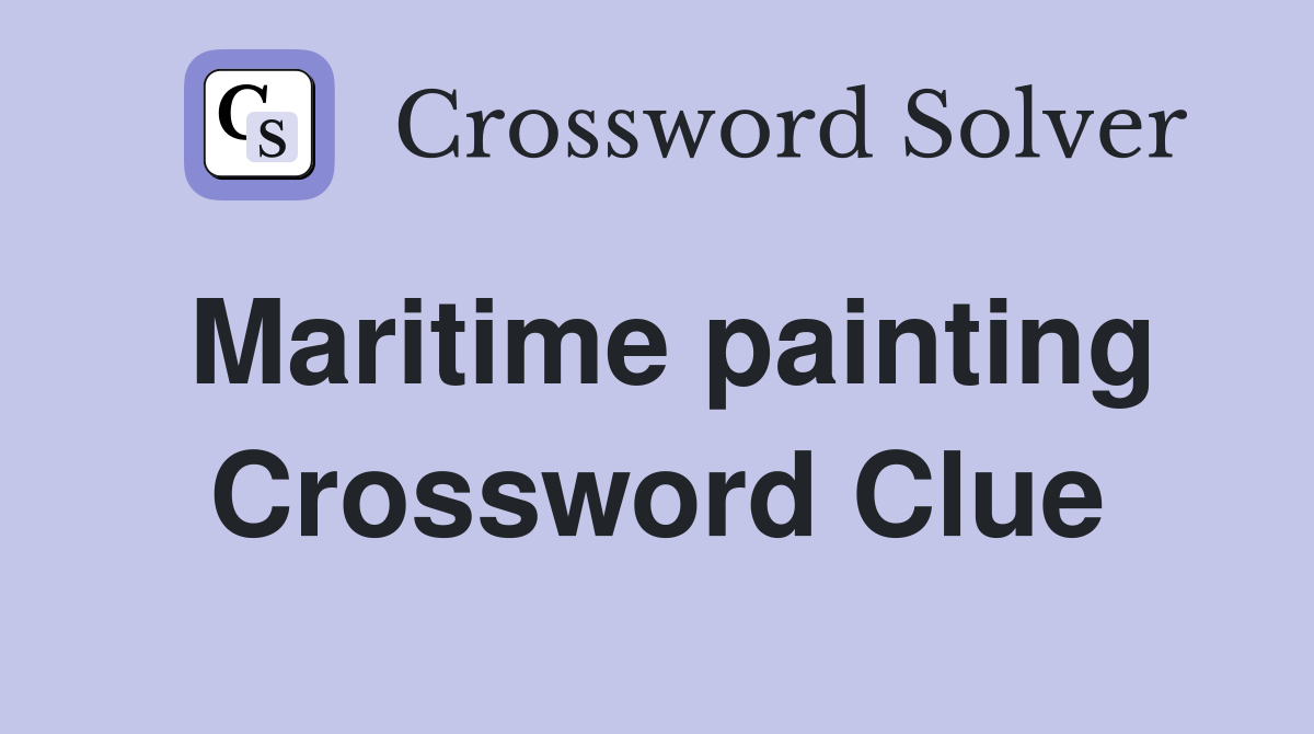 Maritime painting Crossword Clue