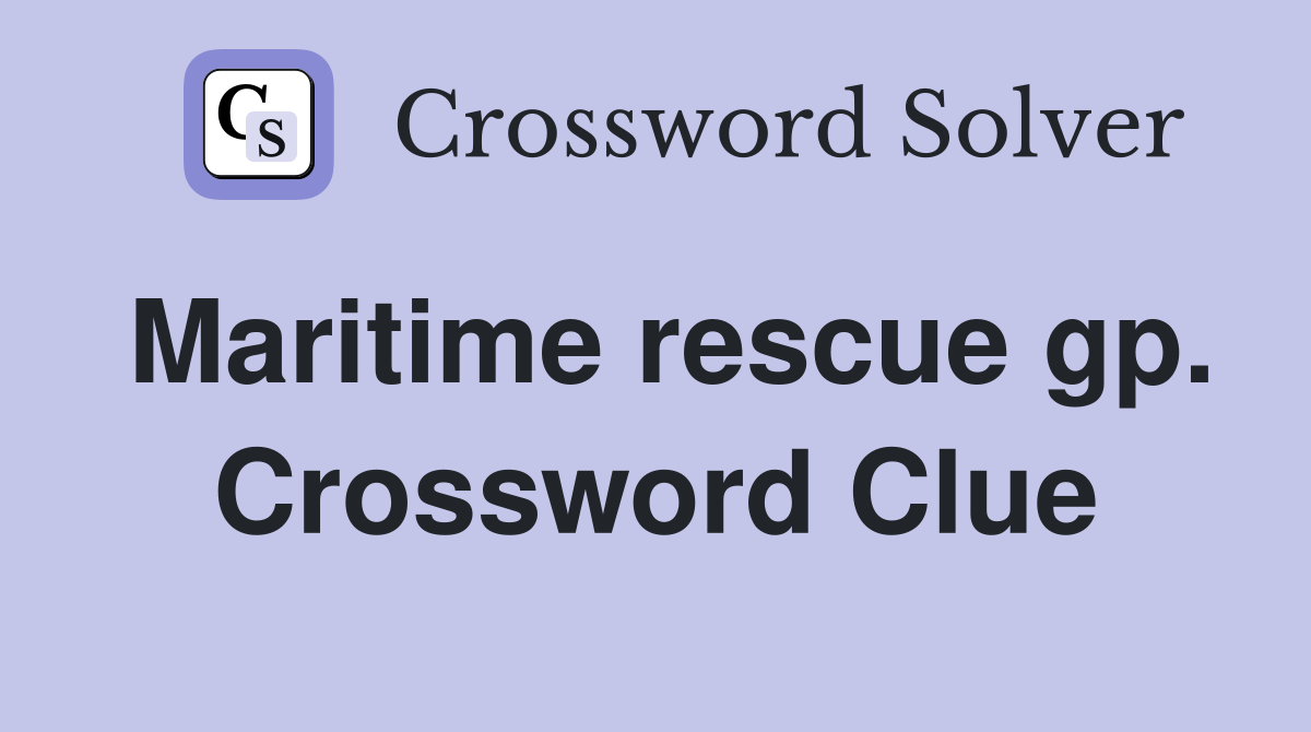 Maritime rescue gp. Crossword Clue