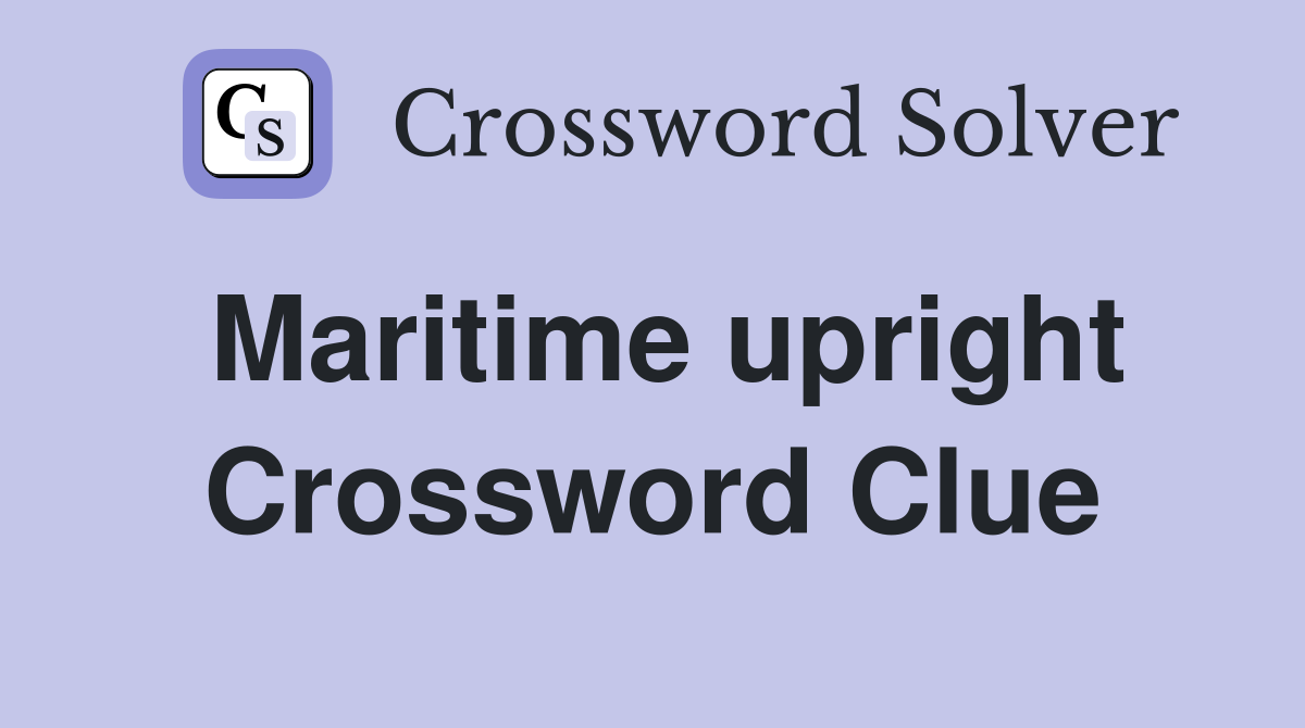 Maritime upright Crossword Clue