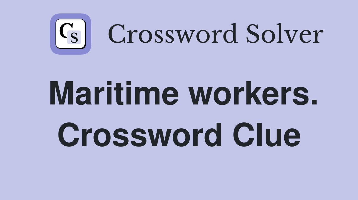 Maritime workers. Crossword Clue