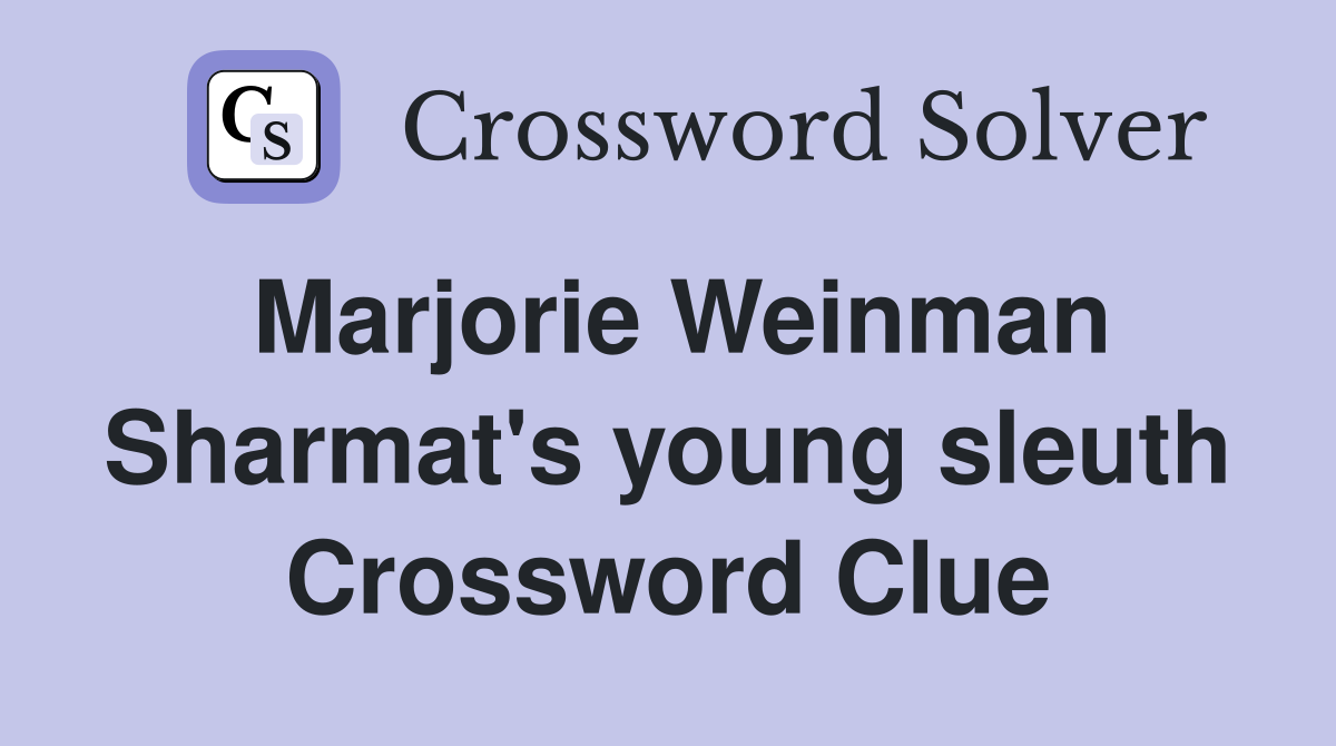 Marjorie Weinman Sharmat's young sleuth Crossword Clue