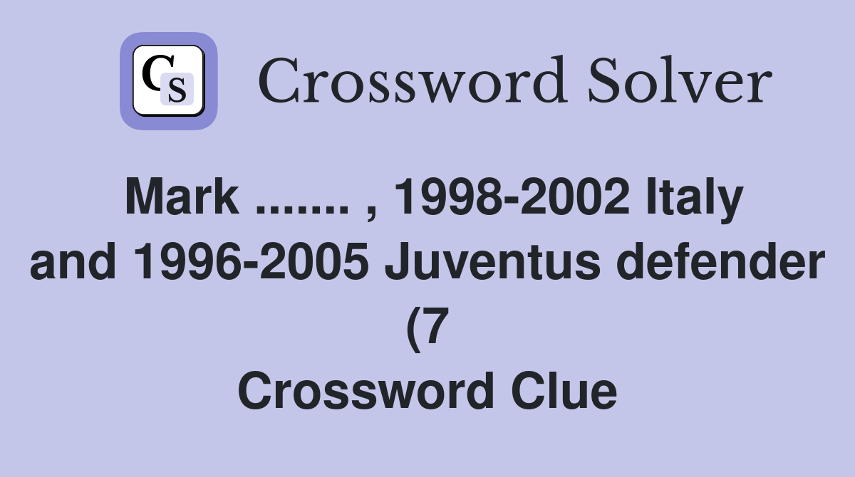 Mark 1998 2002 Italy and 1996 2005 Juventus defender (7 Mark 1998 2002 Italy and 1996 2005 Juventus defender (7