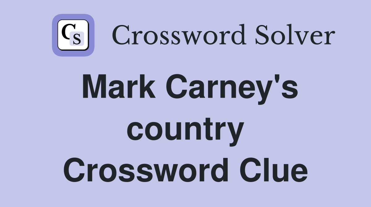 Mark Carney's country Crossword Clue