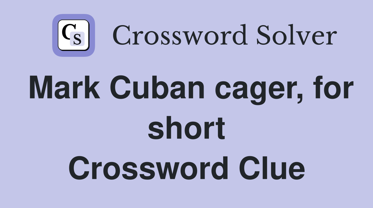 Mark Cuban cager, for short Crossword Clue