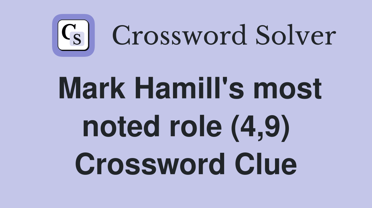 Mark Hamill's most noted role (4,9) Crossword Clue