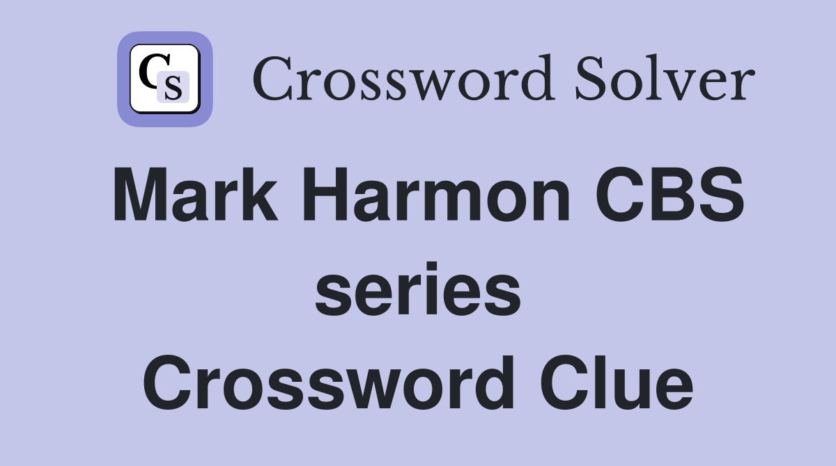 Mark Harmon CBS series Crossword Clue