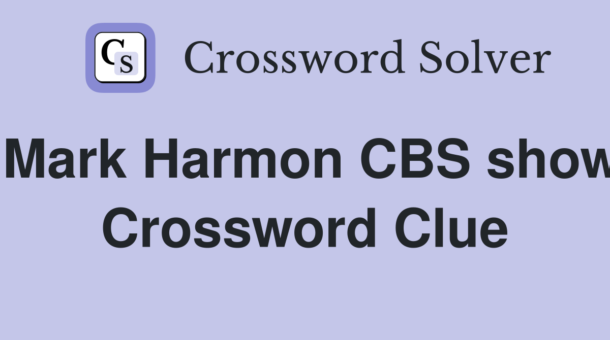 Mark Harmon CBS show Crossword Clue