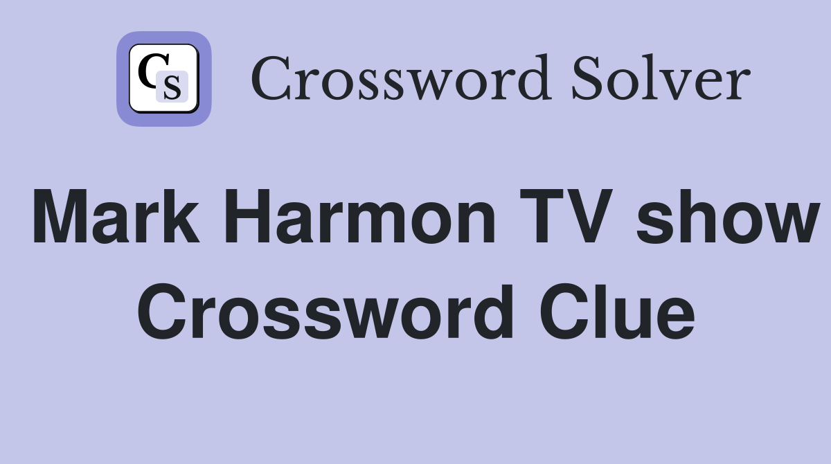 Mark Harmon TV show Crossword Clue