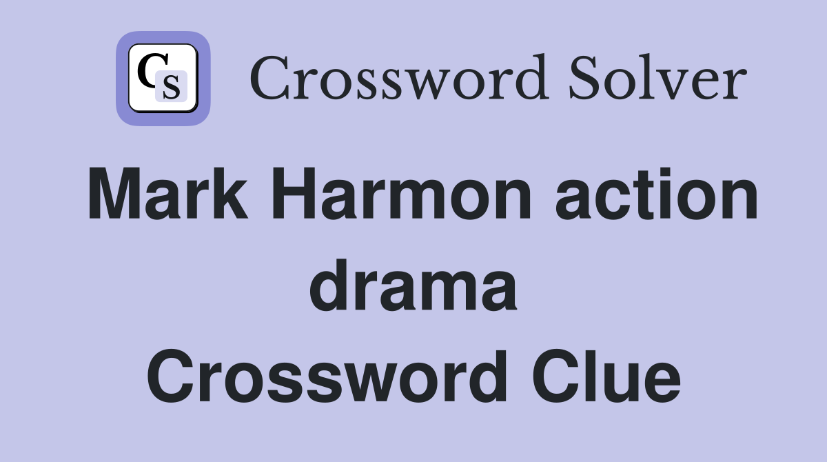 Mark Harmon action drama Crossword Clue