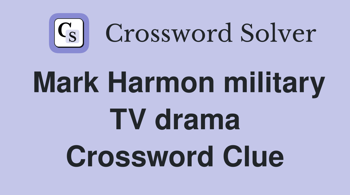 Mark Harmon military TV drama Crossword Clue