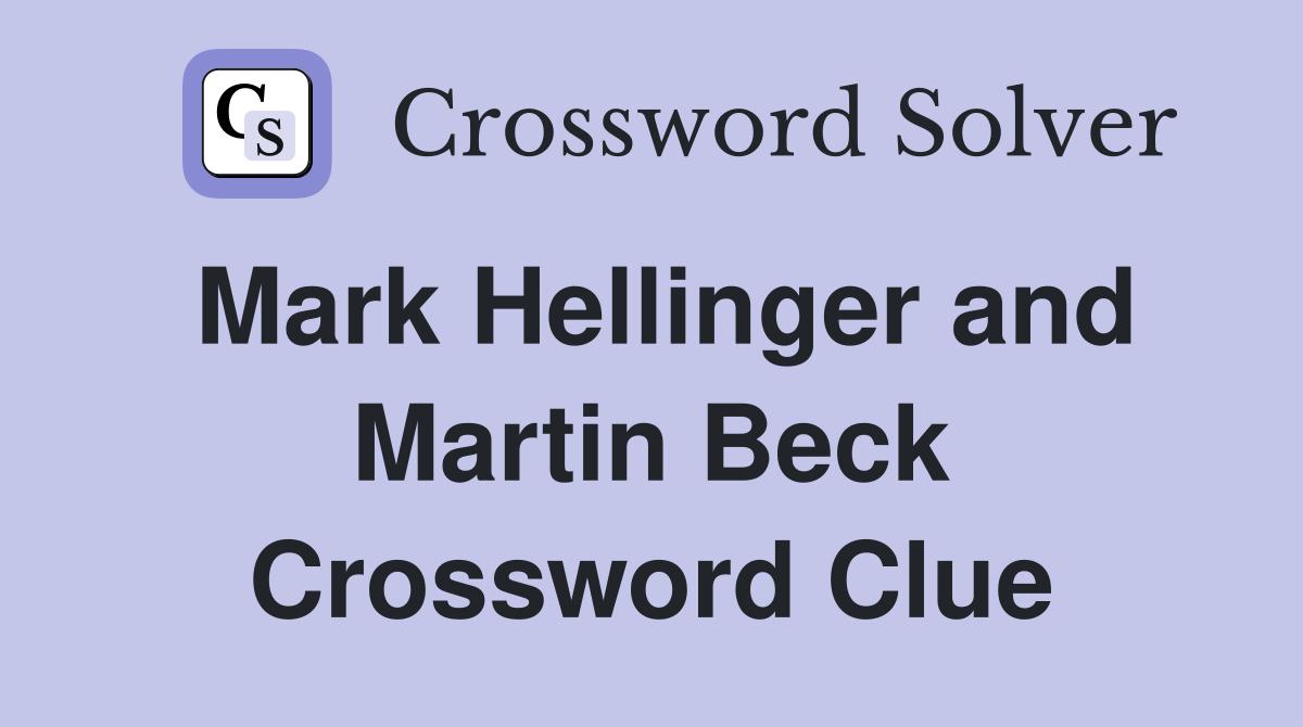 Mark Hellinger and Martin Beck Crossword Clue