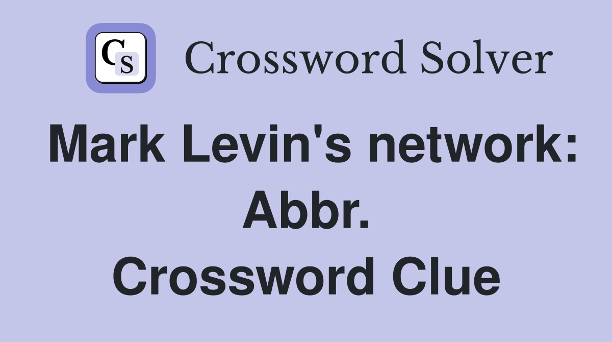 Mark Levin's network: Abbr. Crossword Clue