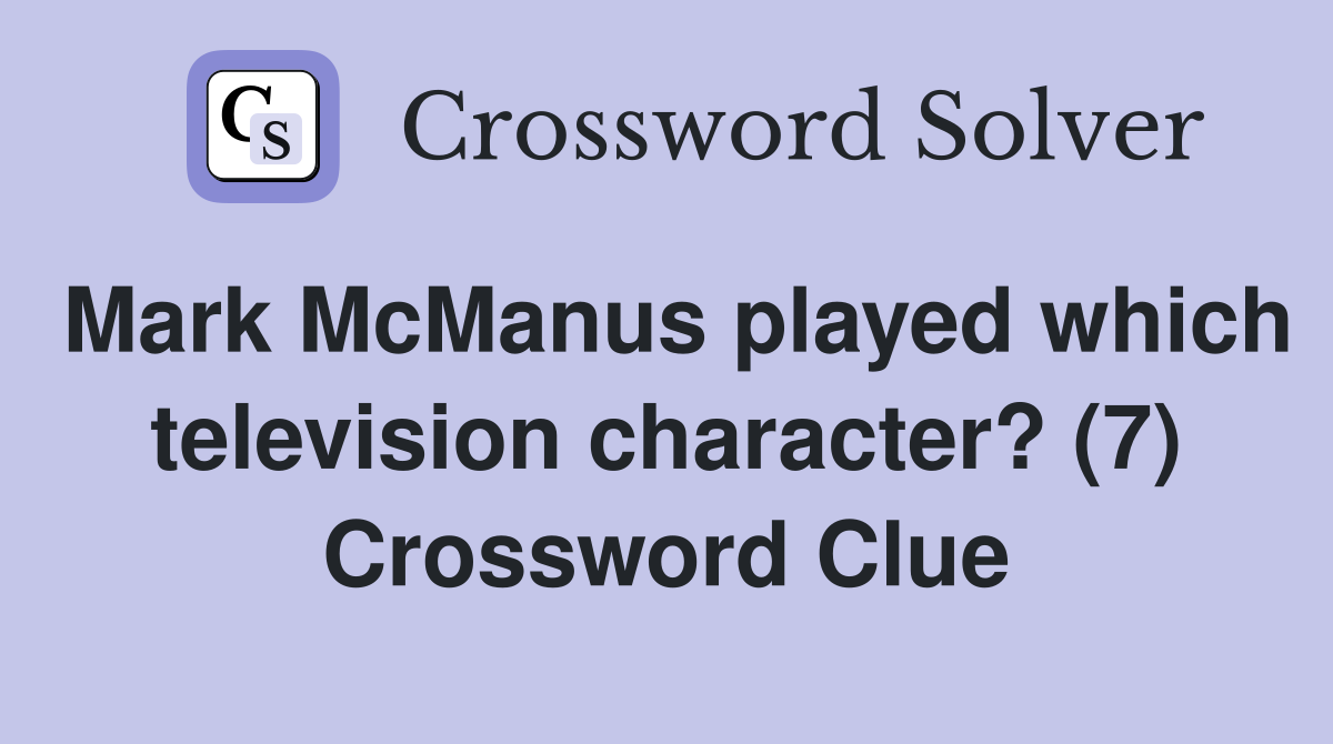 Mark McManus played which television character? (7) Crossword Clue