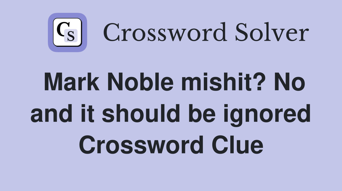Mark Noble mishit? No and it should be ignored Crossword Clue
