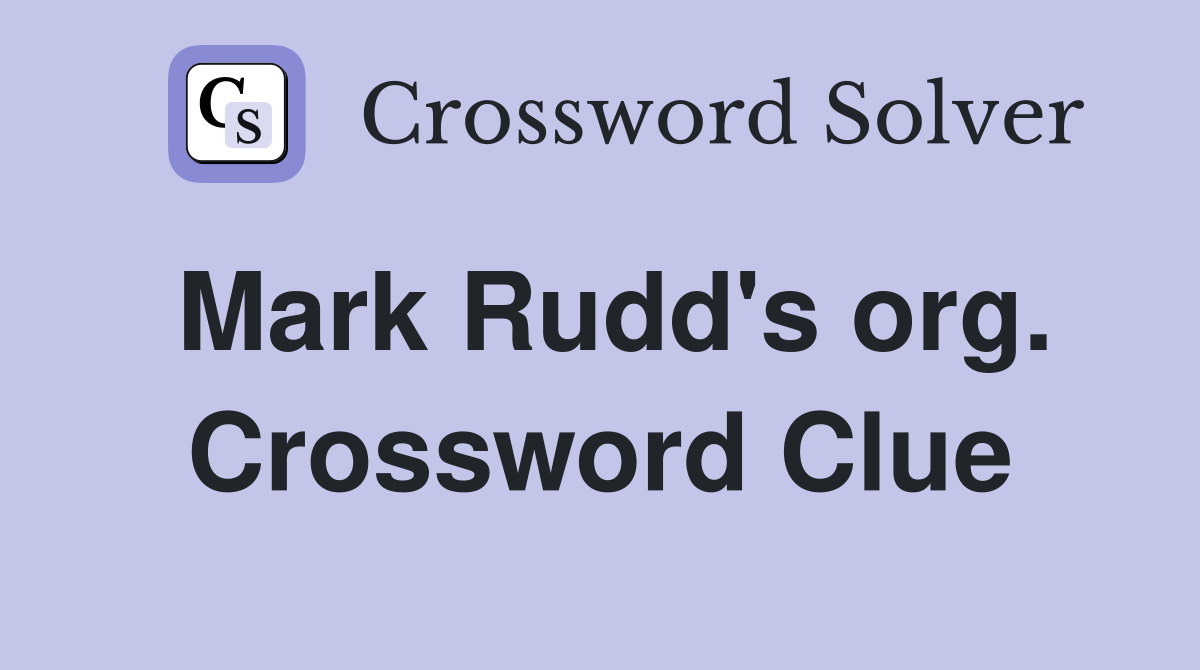 Mark Rudd's org. Crossword Clue