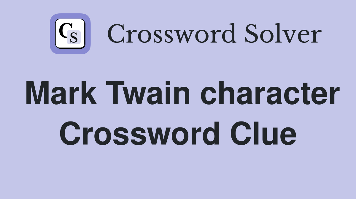 Mark Twain character Crossword Clue