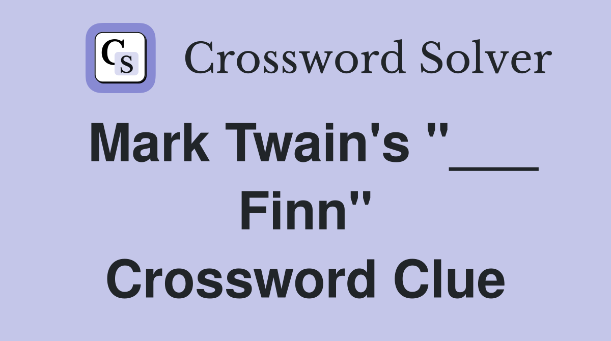 Mark Twain's "___ Finn" Crossword Clue