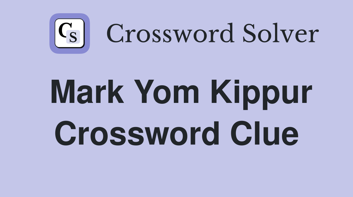 Mark Yom Kippur Crossword Clue