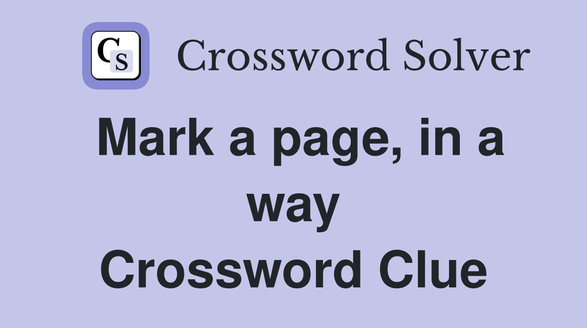 Mark a page, in a way Crossword Clue
