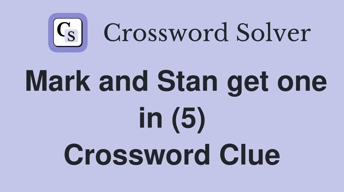 Mark and Stan get one in (5) Crossword Clue
