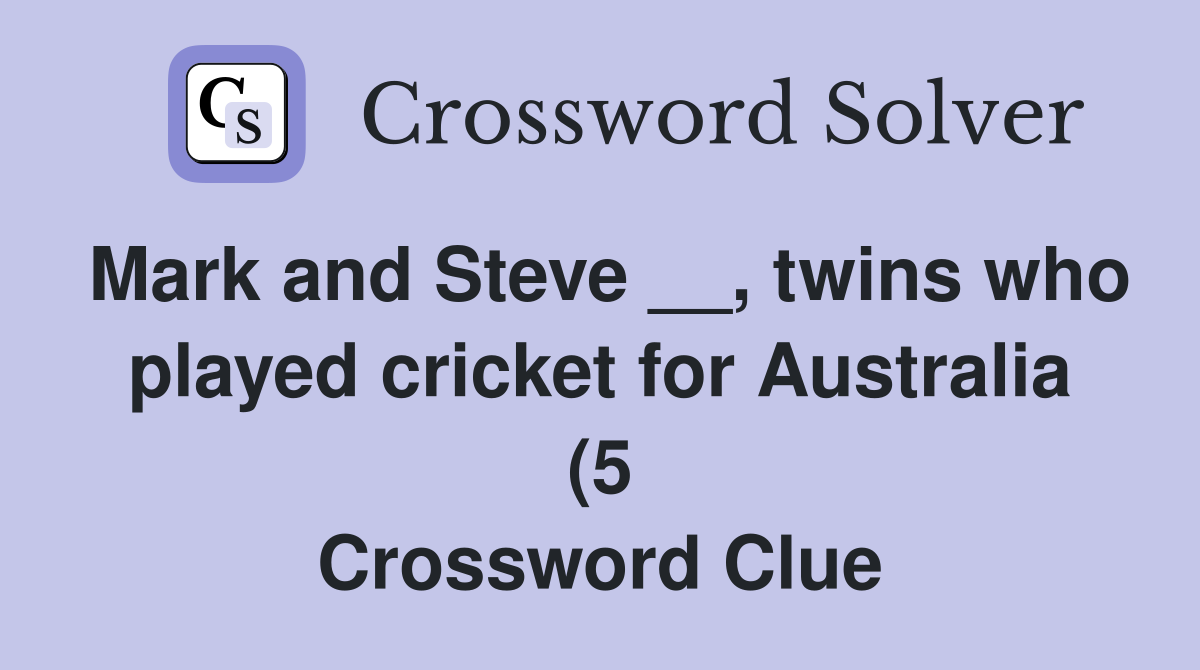 Mark and Steve twins who played cricket for Australia (5 Mark and Steve twins who played cricket for Australia (5