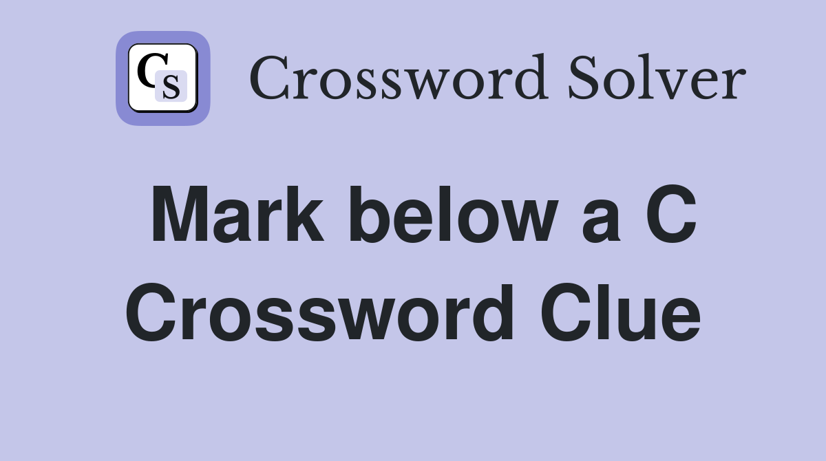 Mark below a C Crossword Clue