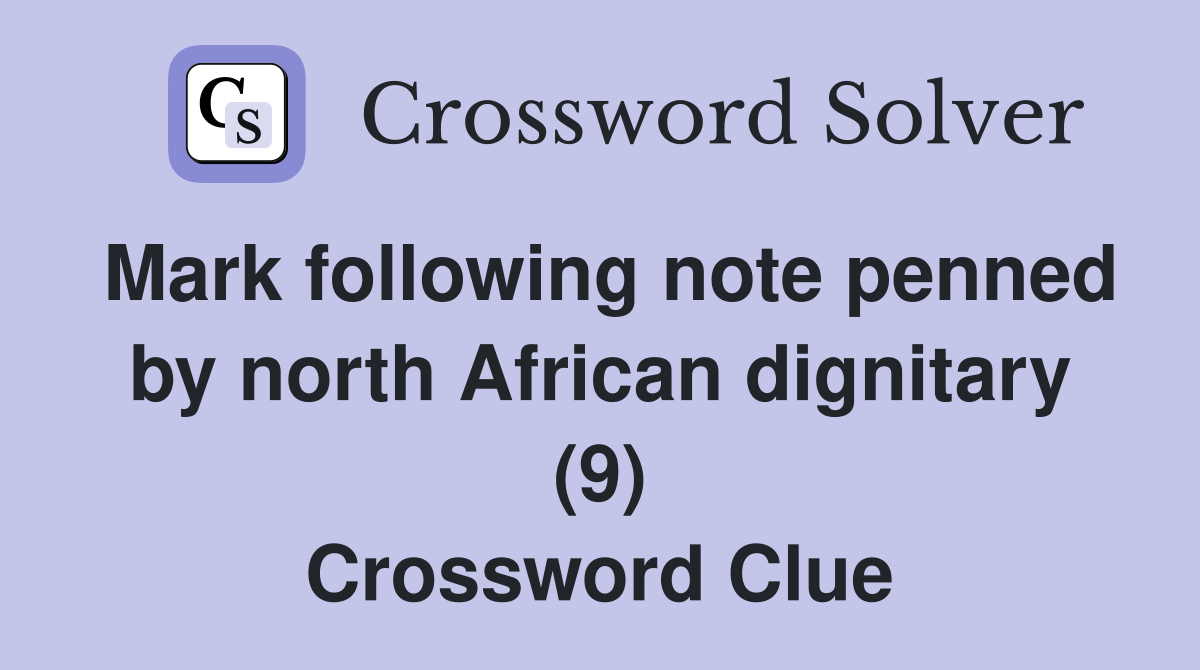 Mark following note penned by north African dignitary (9) Crossword Clue