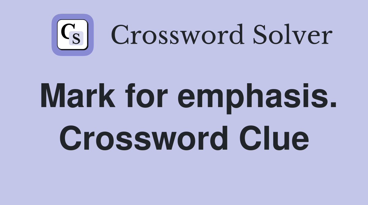 Mark for emphasis. Crossword Clue