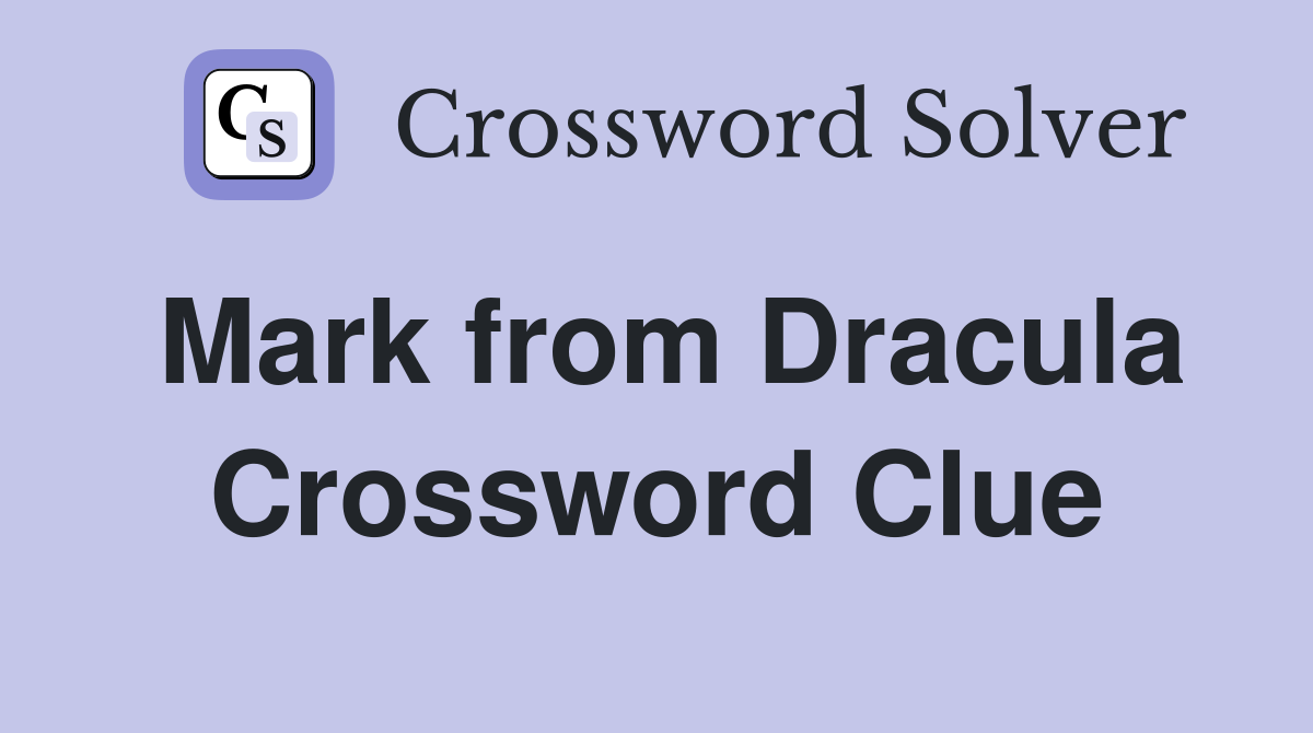 Mark from Dracula Crossword Clue