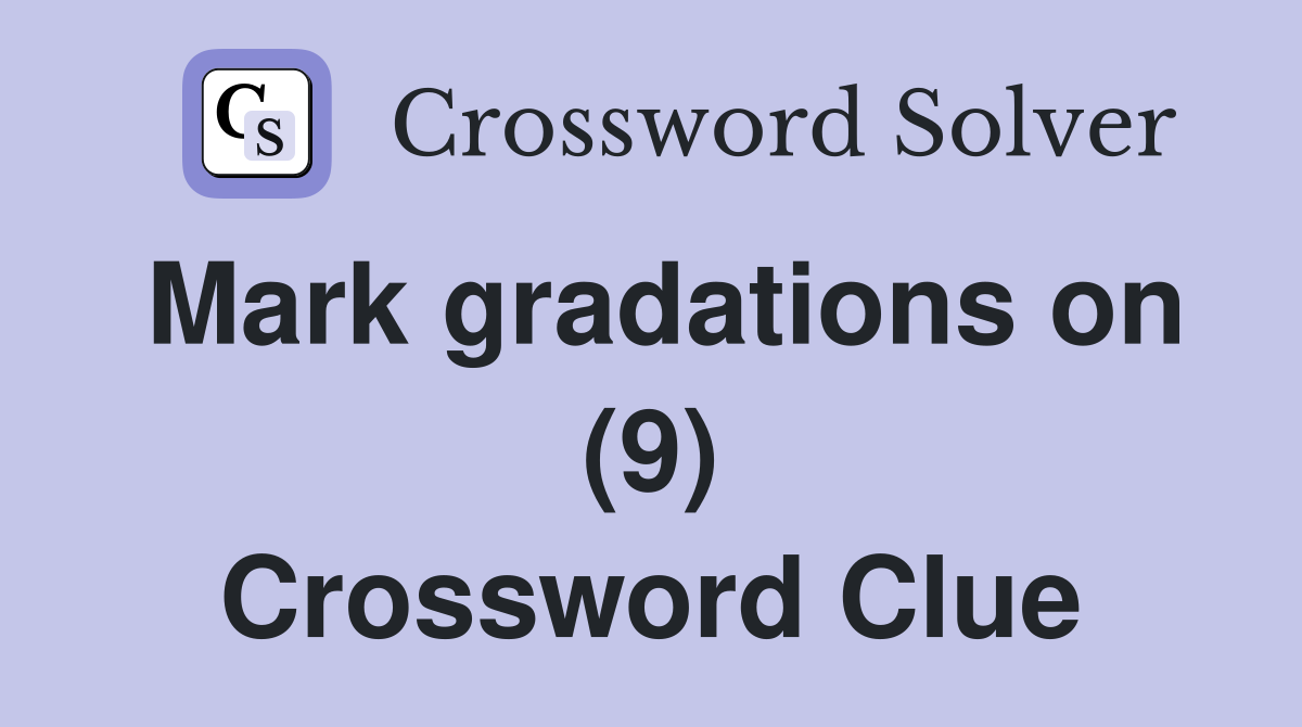 Mark gradations on (9) Crossword Clue