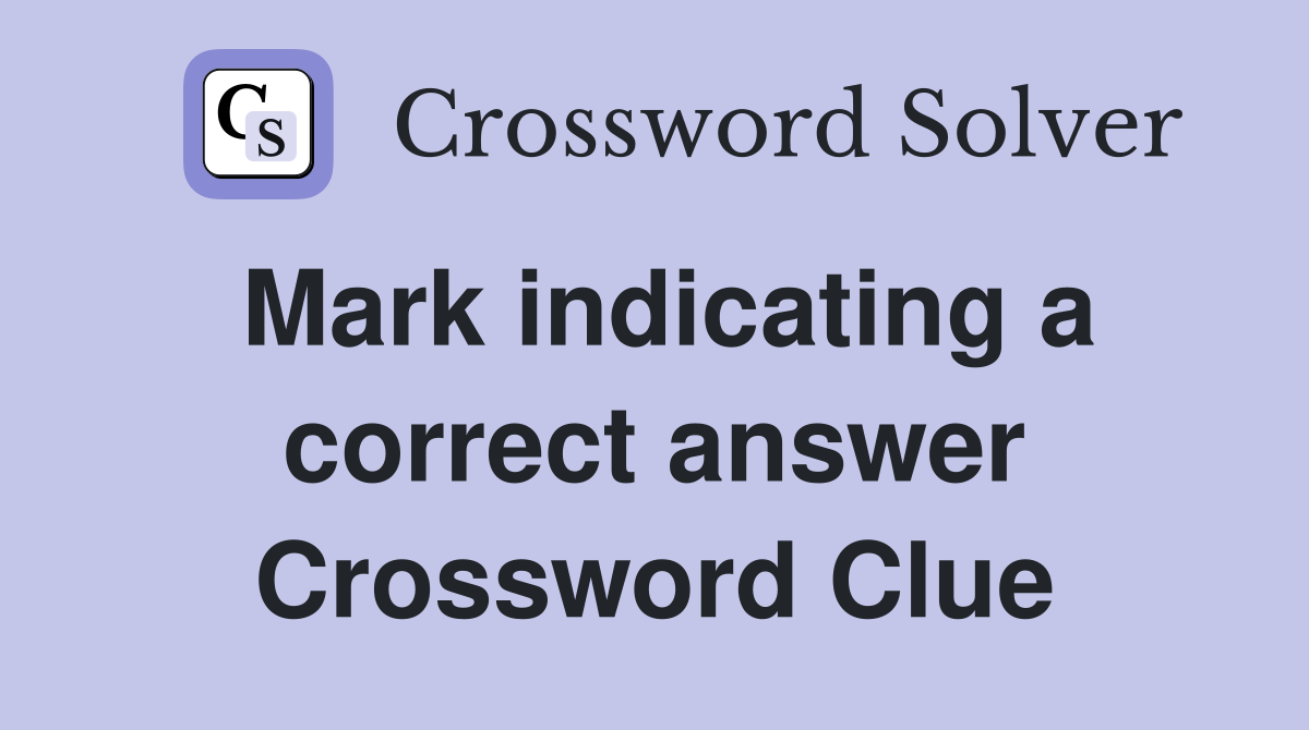 Mark indicating a correct answer Crossword Clue