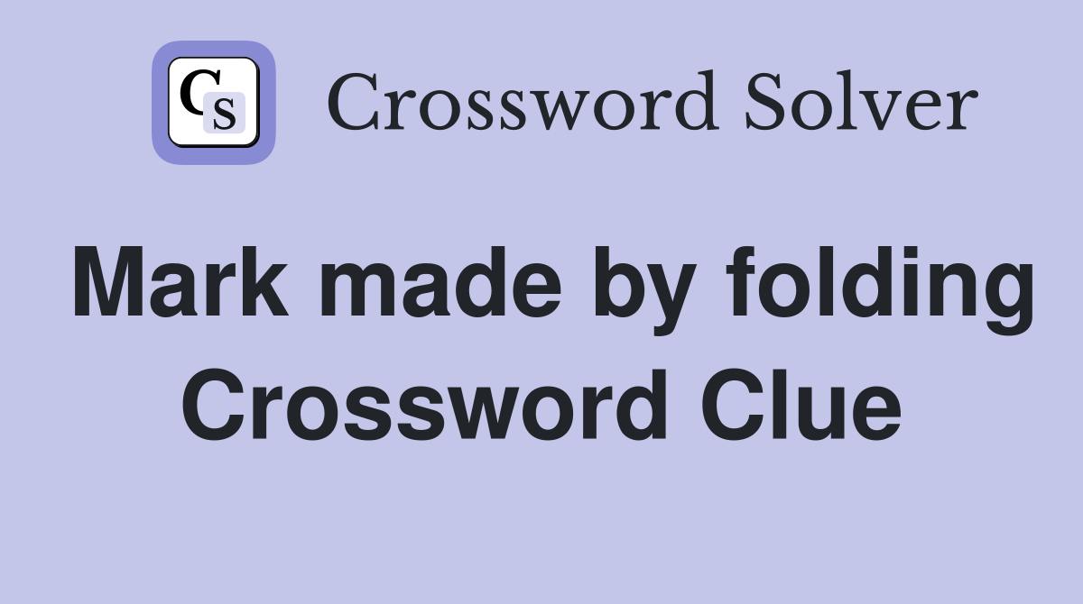 Mark made by folding Crossword Clue