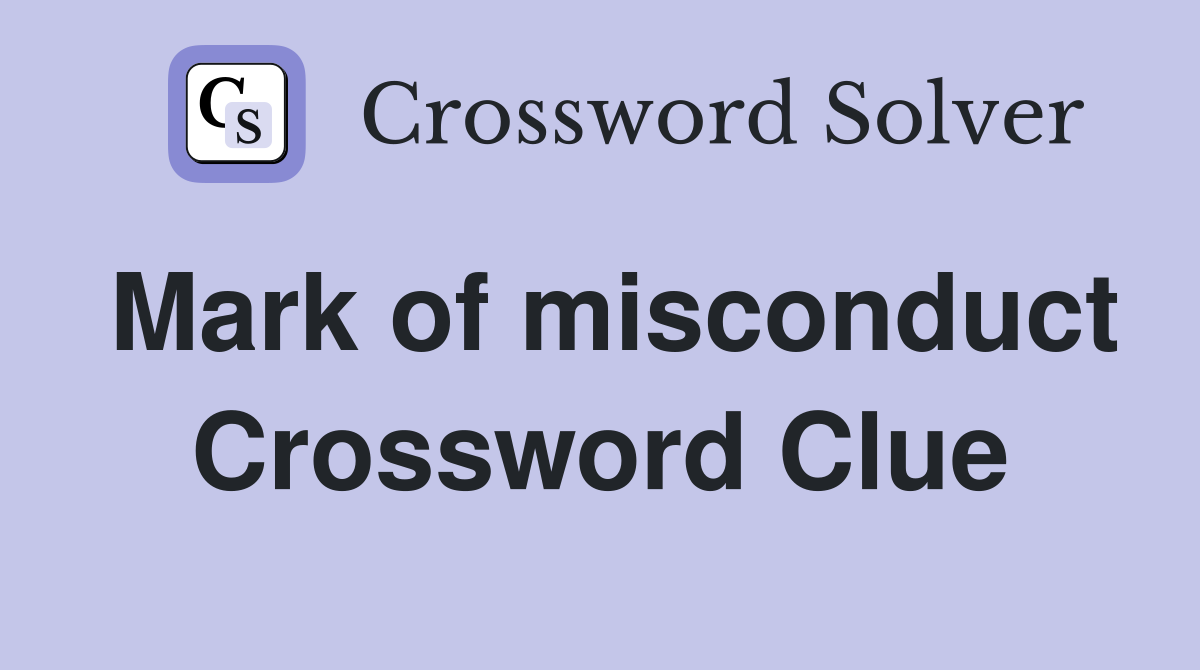 Mark of misconduct Crossword Clue