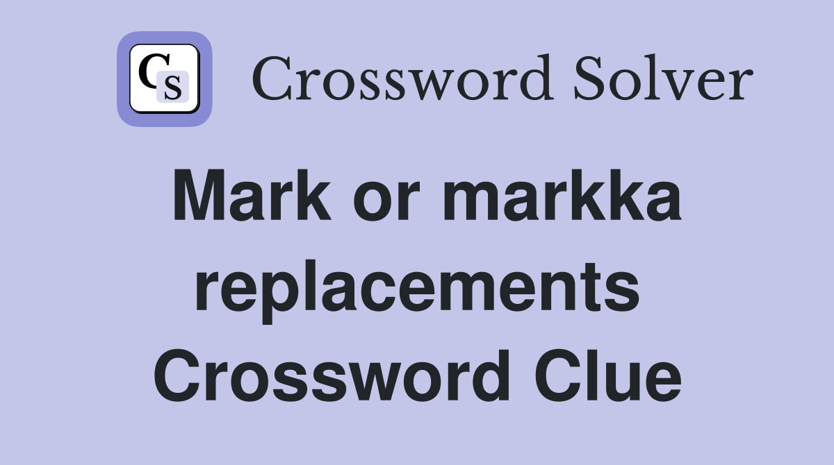 Mark or markka replacements Crossword Clue