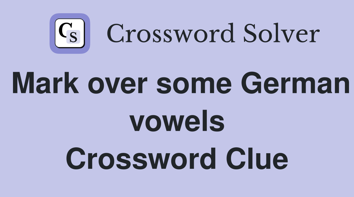 Mark over some German vowels Crossword Clue