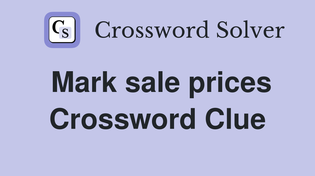 Mark sale prices Crossword Clue