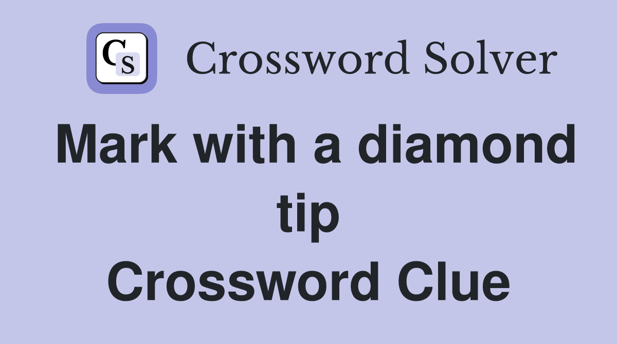 Mark with a diamond tip Crossword Clue
