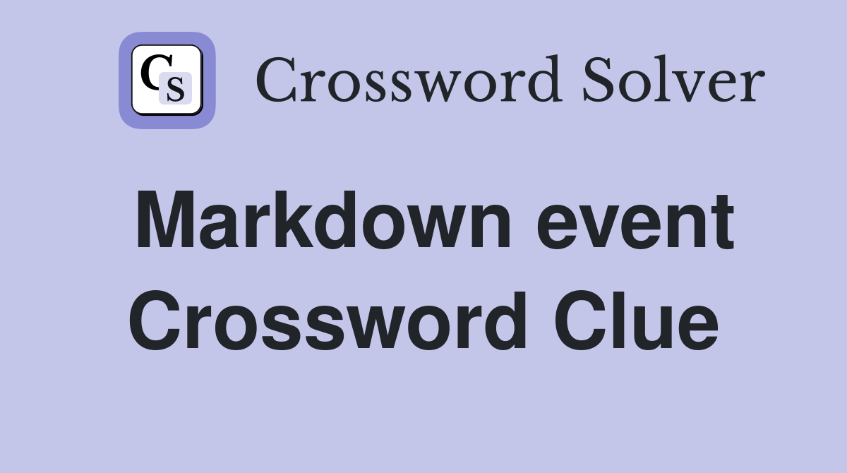 Markdown event Crossword Clue