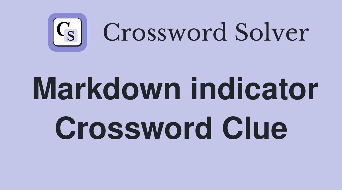 Markdown indicator Crossword Clue