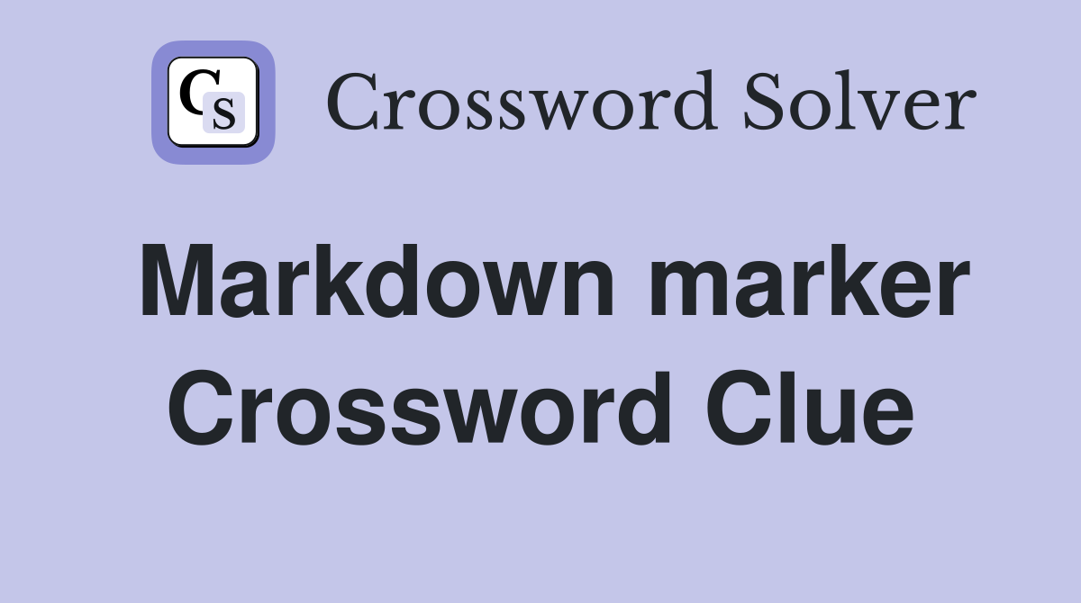 Markdown marker Crossword Clue