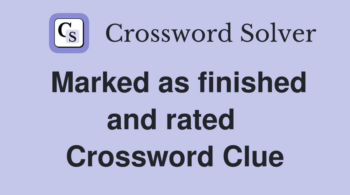 Marked as finished and rated  Crossword Clue